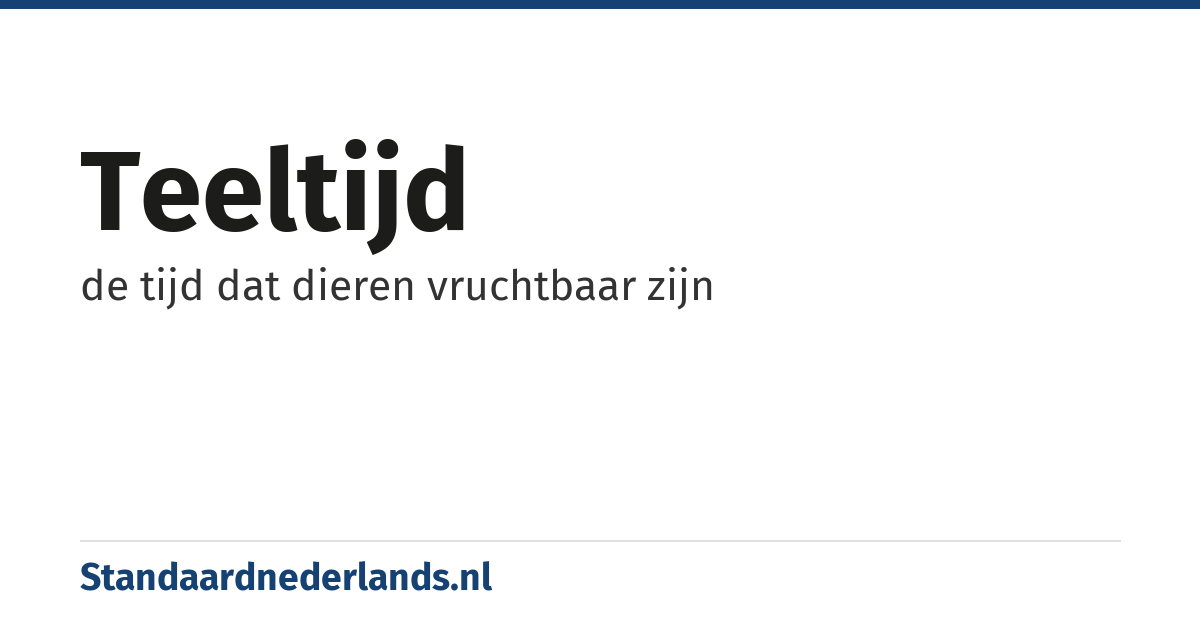 teeltijd: de tijd dat dieren vruchtbaar zijn