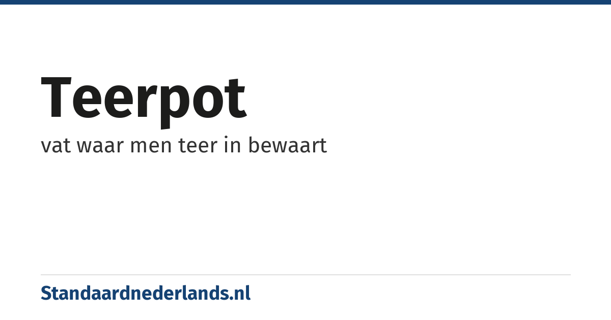 teerpot: vat waar men teer in bewaart