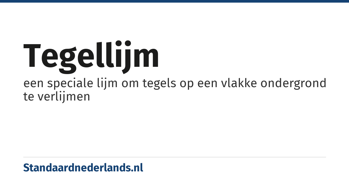 tegellijm: een speciale lijm om tegels op een vlakke ondergrond te verlijmen