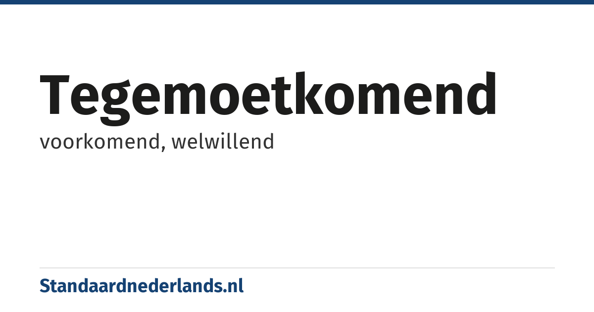 tegemoetkomend: voorkomend, welwillend