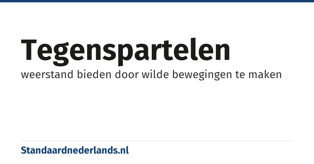 tegenspartelen: weerstand bieden door wilde bewegingen te maken