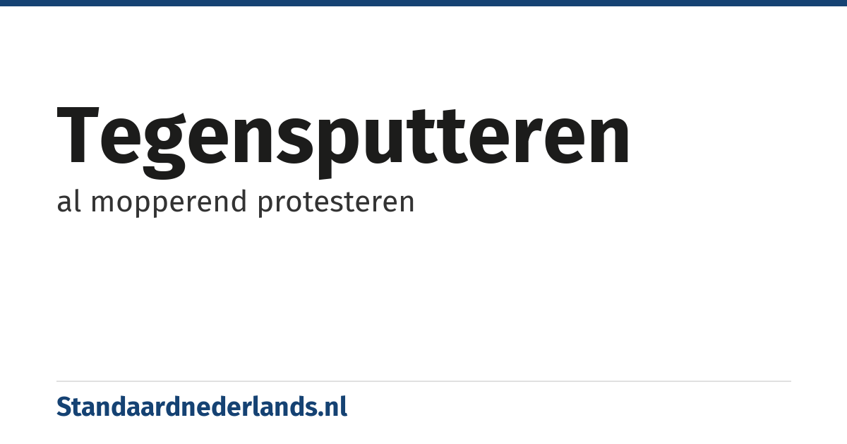 tegensputteren: al mopperend protesteren