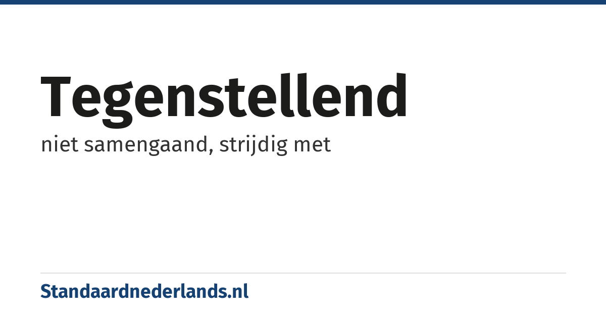 tegenstellend: niet samengaand, strijdig met