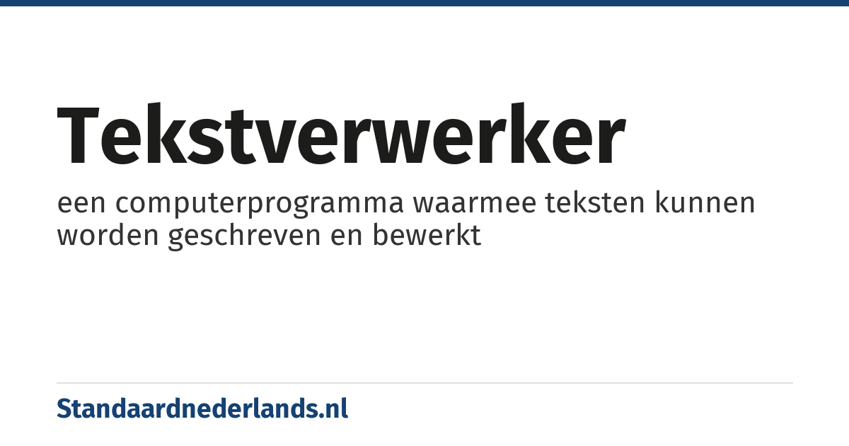 tekstverwerker: een computerprogramma waarmee teksten kunnen worden geschreven en bewerkt