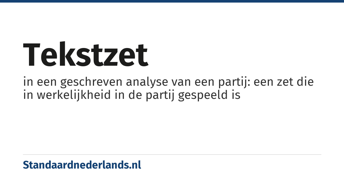tekstzet: in een geschreven analyse van een partij: een zet die in werkelijkheid in de partij gespeeld is