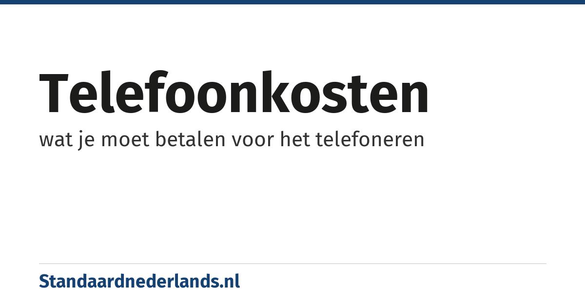 telefoonkosten: wat je moet betalen voor het telefoneren
