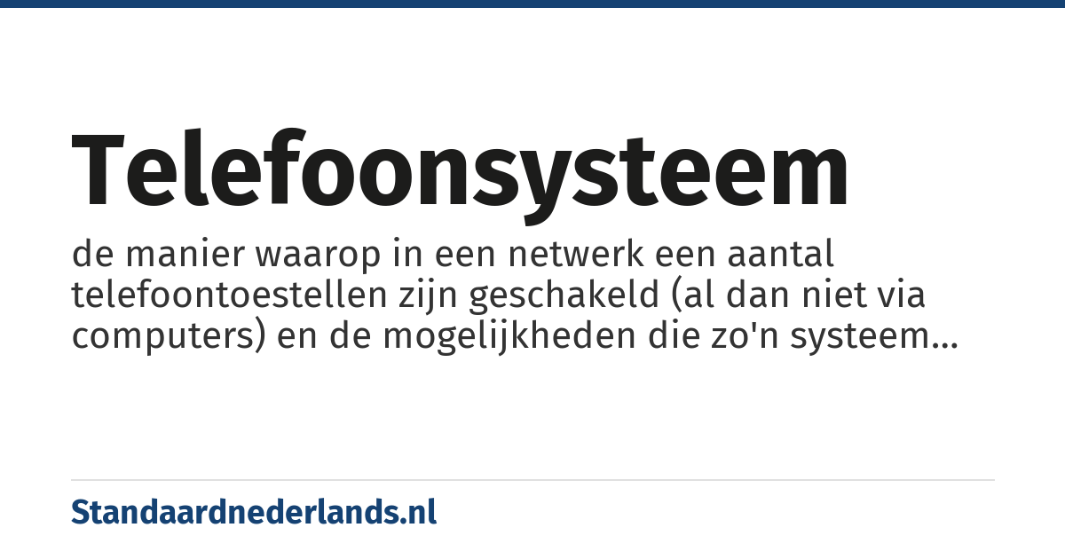 telefoonsysteem: de manier waarop in een netwerk een aantal telefoontoestellen zijn geschakeld (al dan niet via computers) en de mogelijkheden die zo'n systeem omvat
