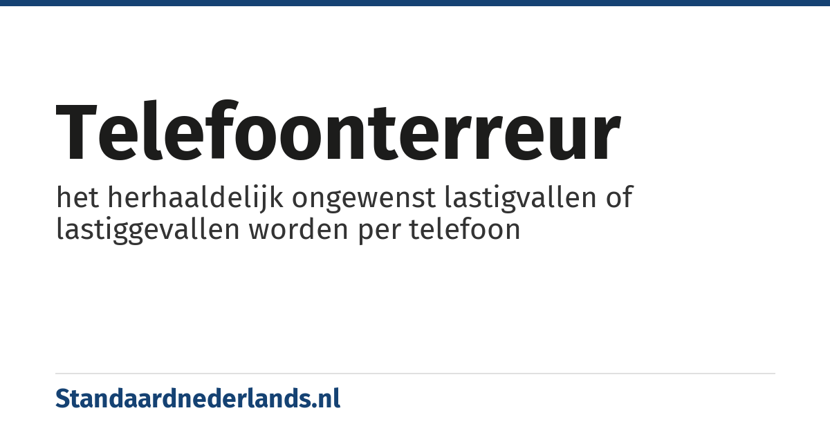 telefoonterreur: het herhaaldelijk ongewenst lastigvallen of lastiggevallen worden per telefoon