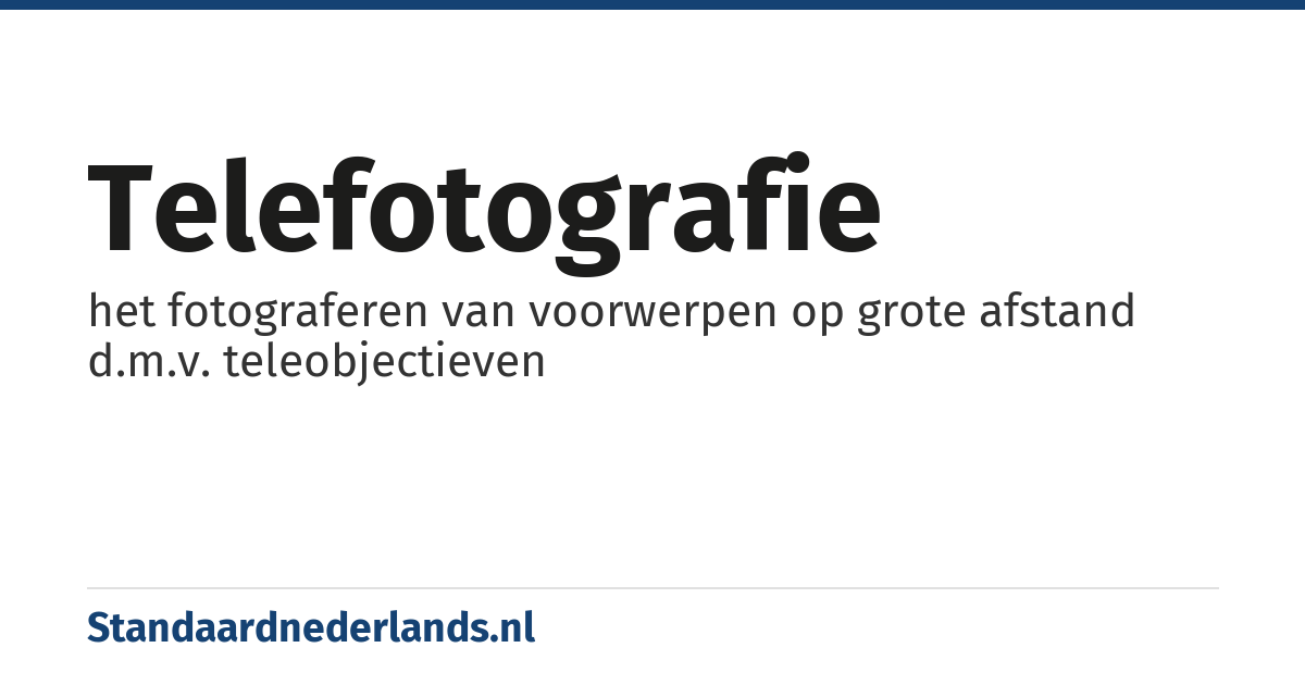 telefotografie: het fotograferen van voorwerpen op grote afstand d.m.v. teleobjectieven