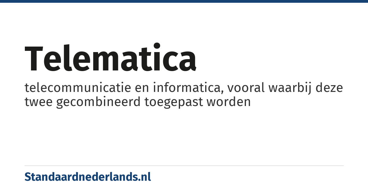 telematica: telecommunicatie en informatica, vooral waarbij deze twee gecombineerd toegepast worden