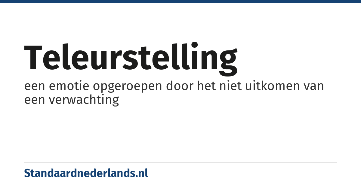 teleurstelling: een emotie opgeroepen door het niet uitkomen van een verwachting
