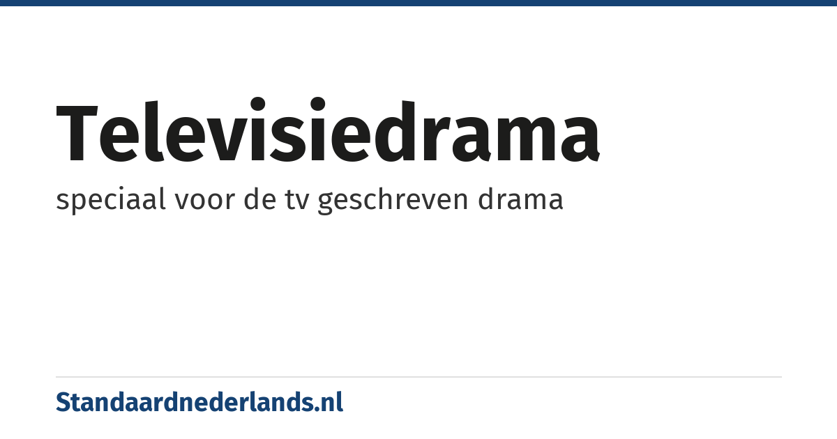 televisiedrama: speciaal voor de tv geschreven drama