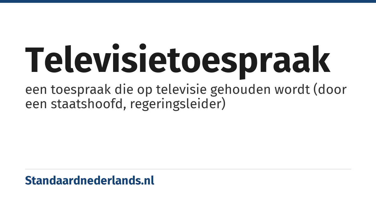 televisietoespraak: een toespraak die op televisie gehouden wordt (door een staatshoofd, regeringsleider)