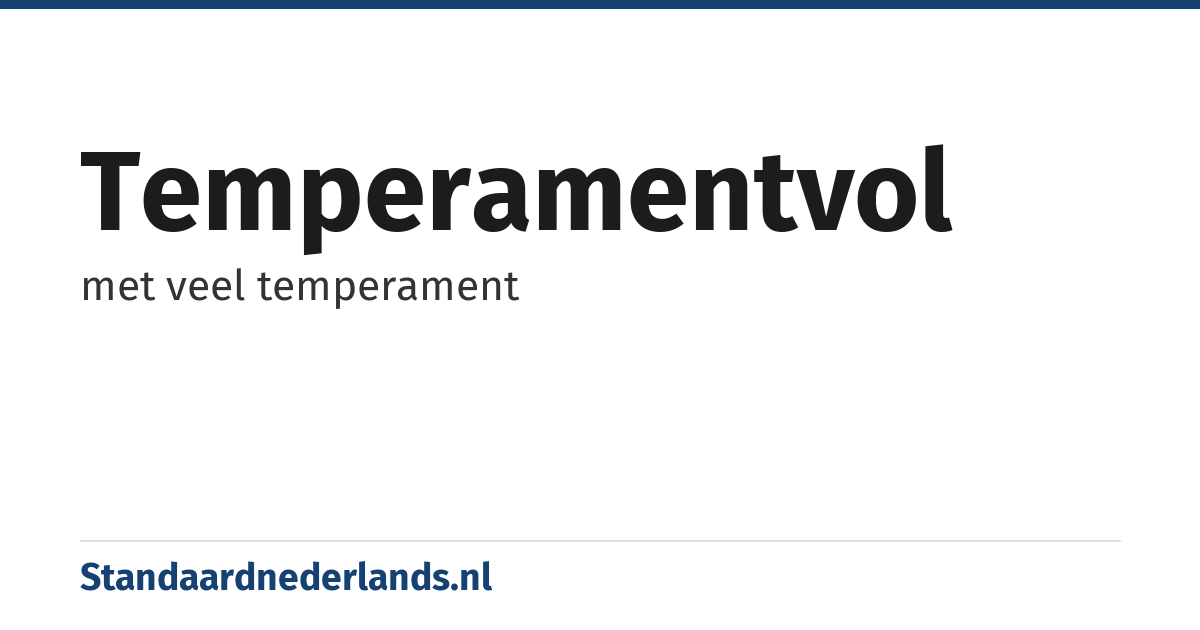 temperamentvol: met veel temperament