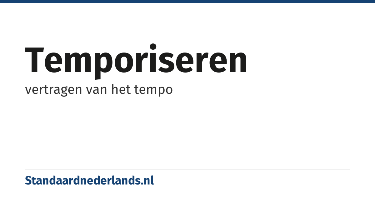 temporiseren: vertragen van het tempo