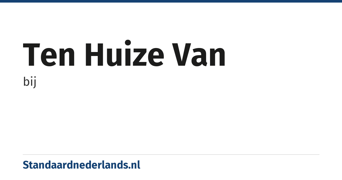 ten huize van: bij