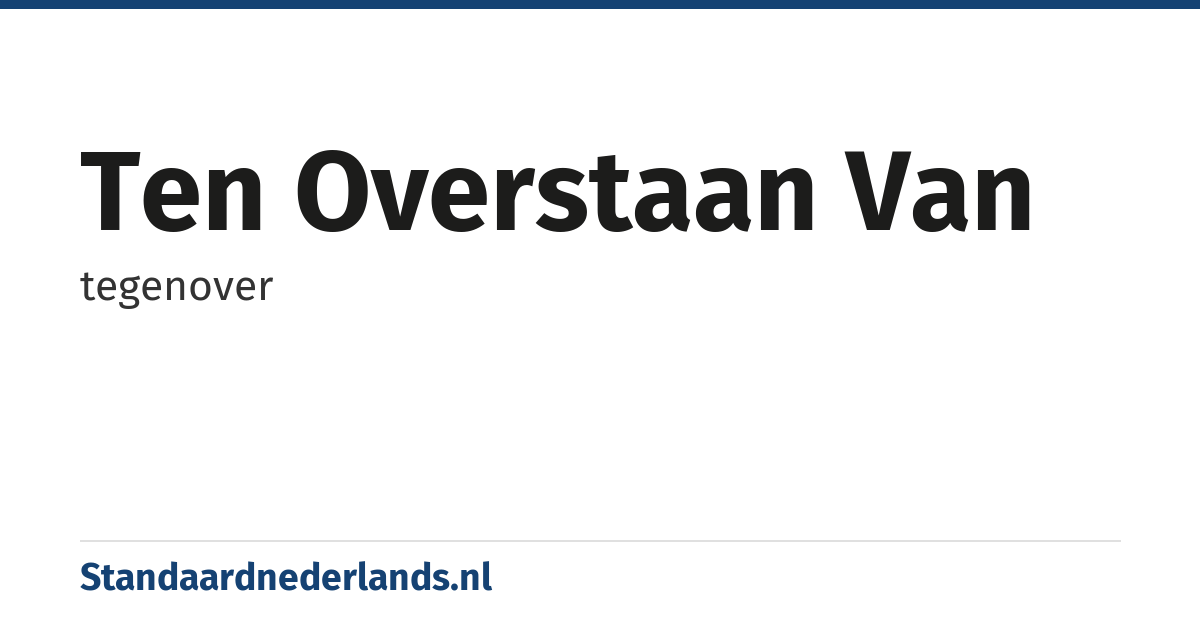ten overstaan van: tegenover