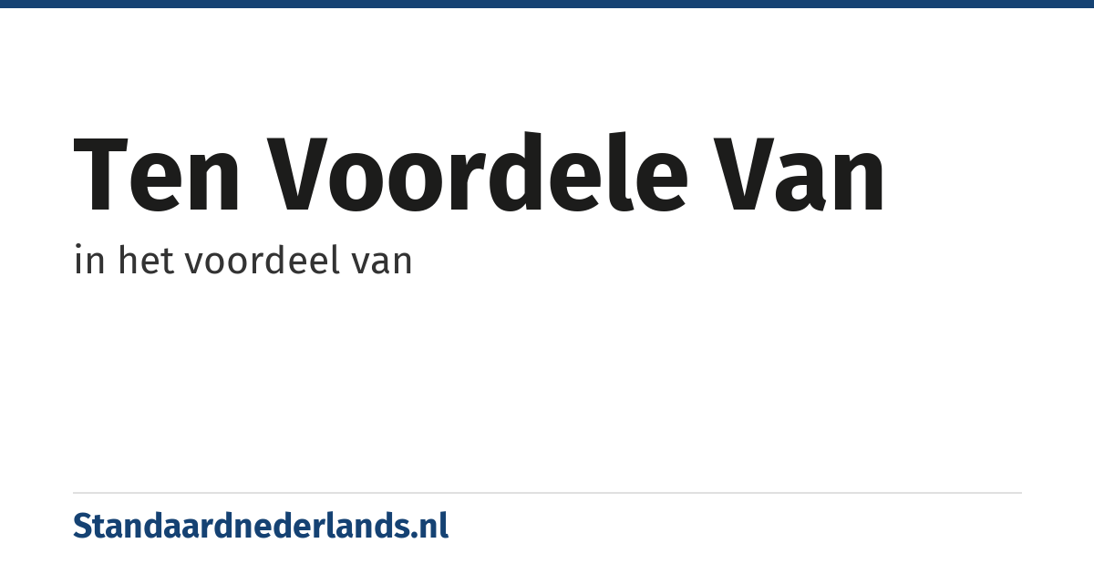 ten voordele van: in het voordeel van