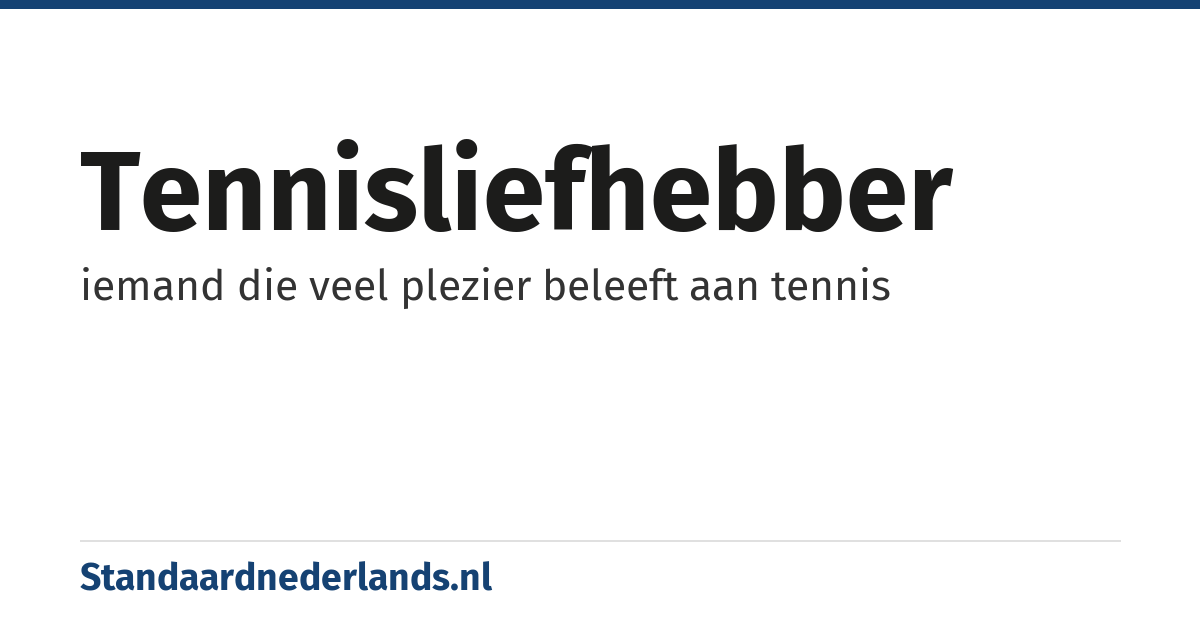 tennisliefhebber: iemand die veel plezier beleeft aan tennis