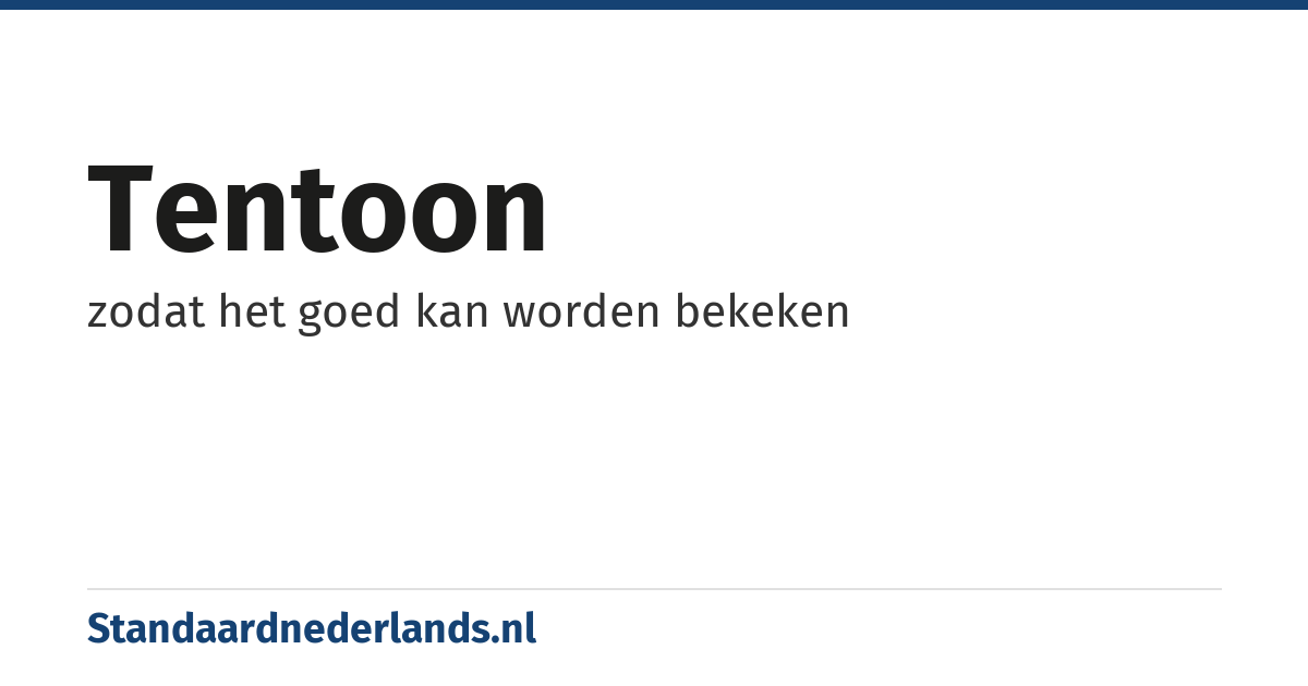 tentoon: zodat het goed kan worden bekeken