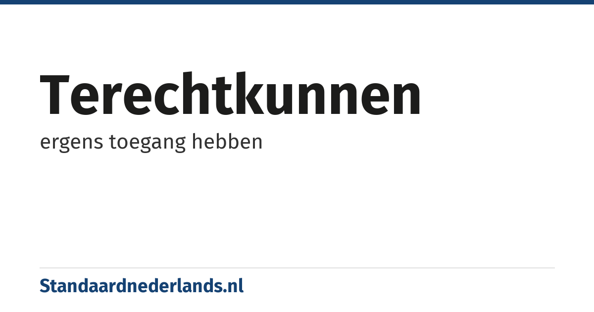 terechtkunnen: ergens toegang hebben