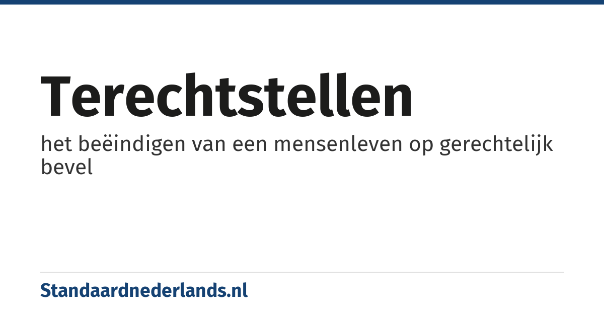terechtstellen: het beëindigen van een mensenleven op gerechtelijk bevel