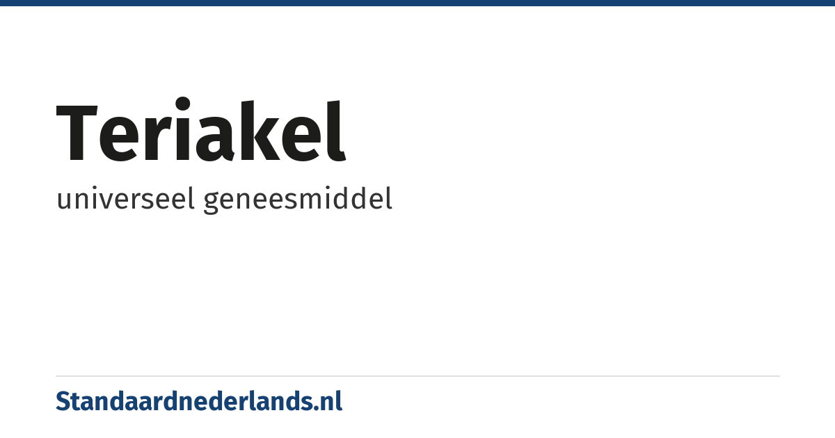 teriakel: universeel geneesmiddel