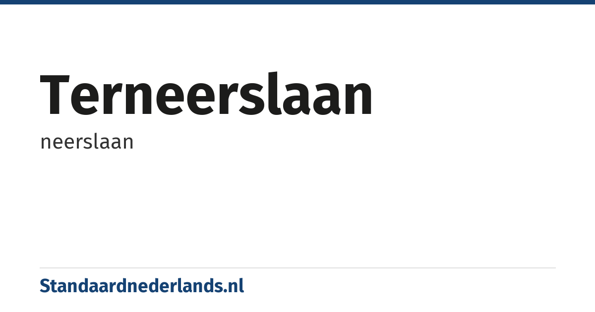 terneerslaan: neerslaan