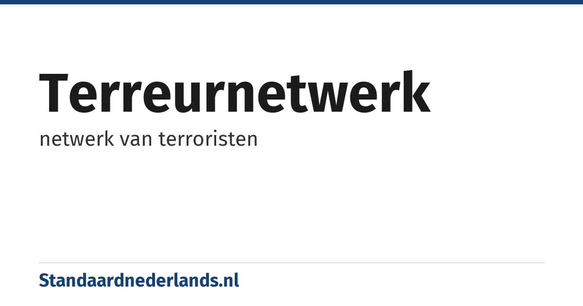 terreurnetwerk: netwerk van terroristen
