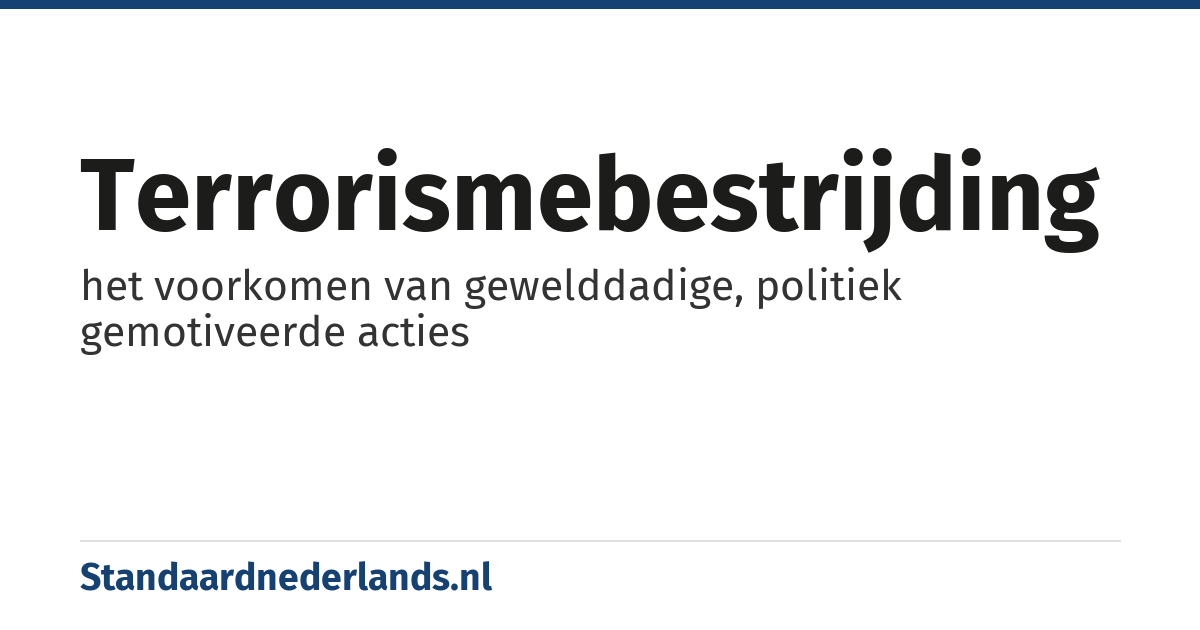 terrorismebestrijding: het voorkomen van gewelddadige, politiek gemotiveerde acties