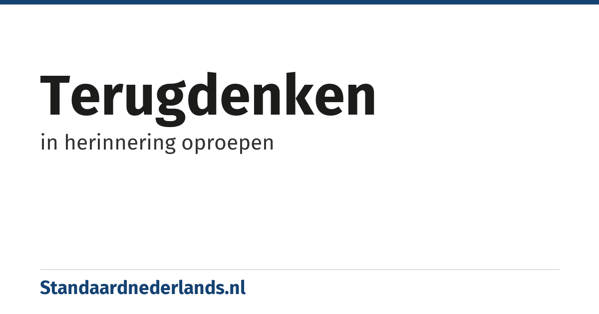 terugdenken: in herinnering oproepen