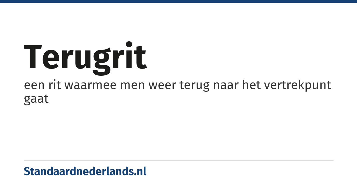 terugrit: een rit waarmee men weer terug naar het vertrekpunt gaat