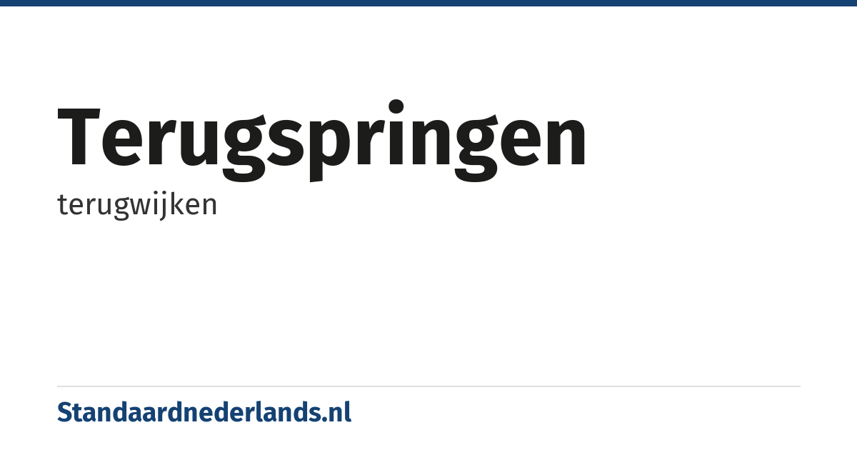 terugspringen: terugwijken
