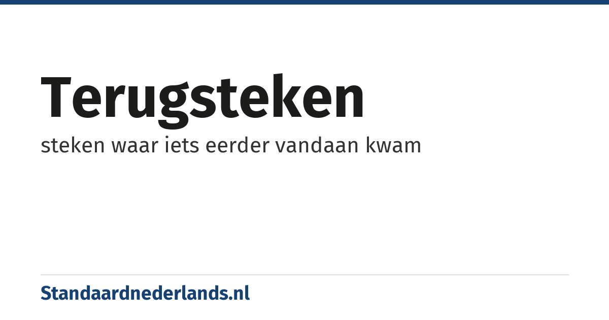 terugsteken: steken waar iets eerder vandaan kwam