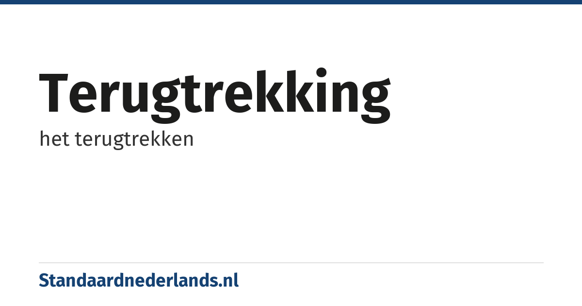 terugtrekking: het terugtrekken