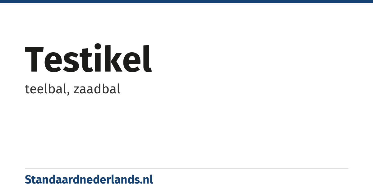 testikel: teelbal, zaadbal
