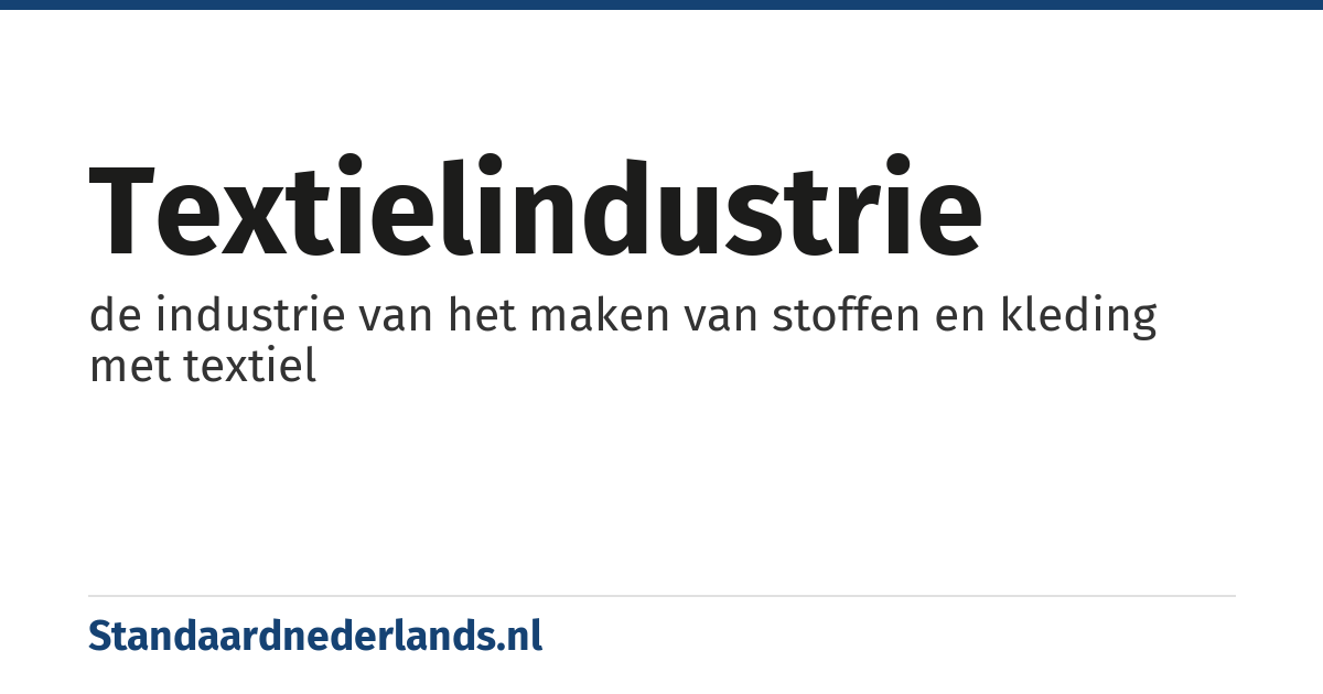 textielindustrie: de industrie van het maken van stoffen en kleding met textiel
