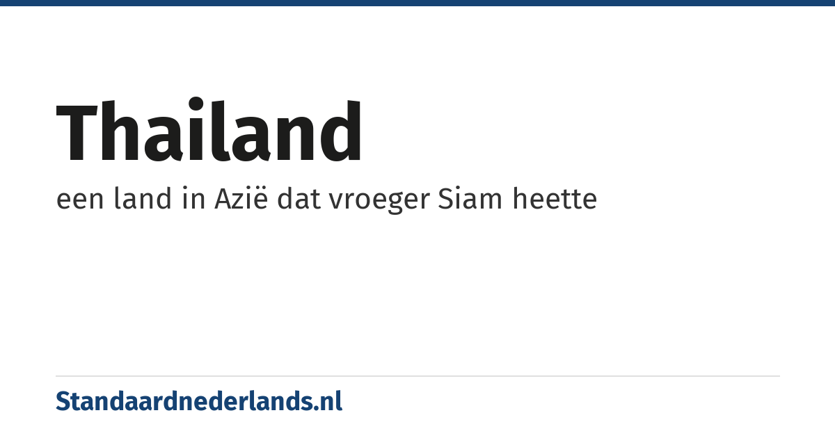 Thailand: een land in Azië dat vroeger Siam heette