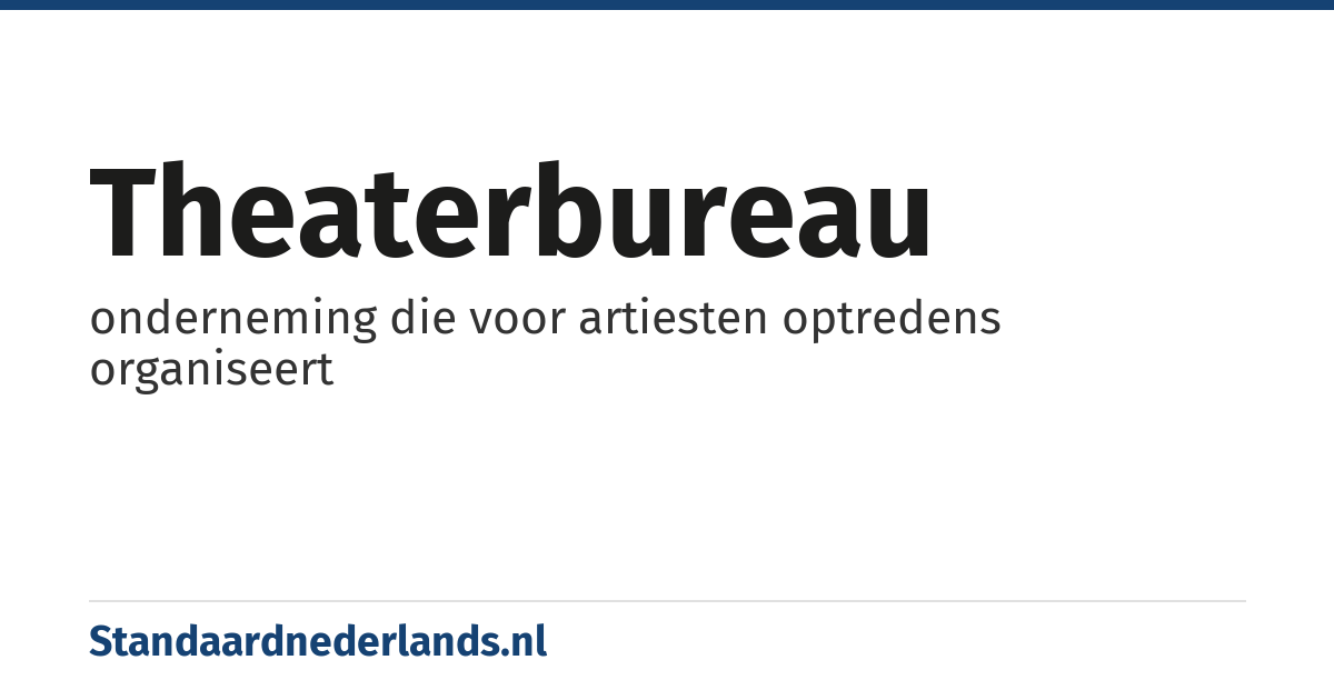 theaterbureau: onderneming die voor artiesten optredens organiseert