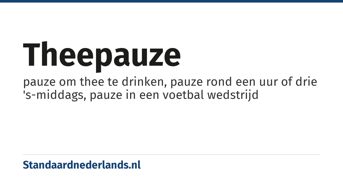 theepauze: pauze om thee te drinken, pauze rond een uur of drie 's-middags, pauze in een voetbal wedstrijd