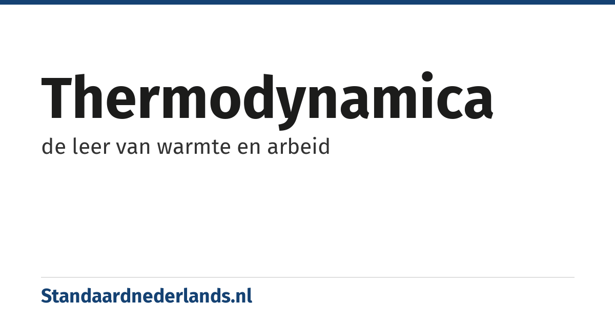 thermodynamica: de leer van warmte en arbeid