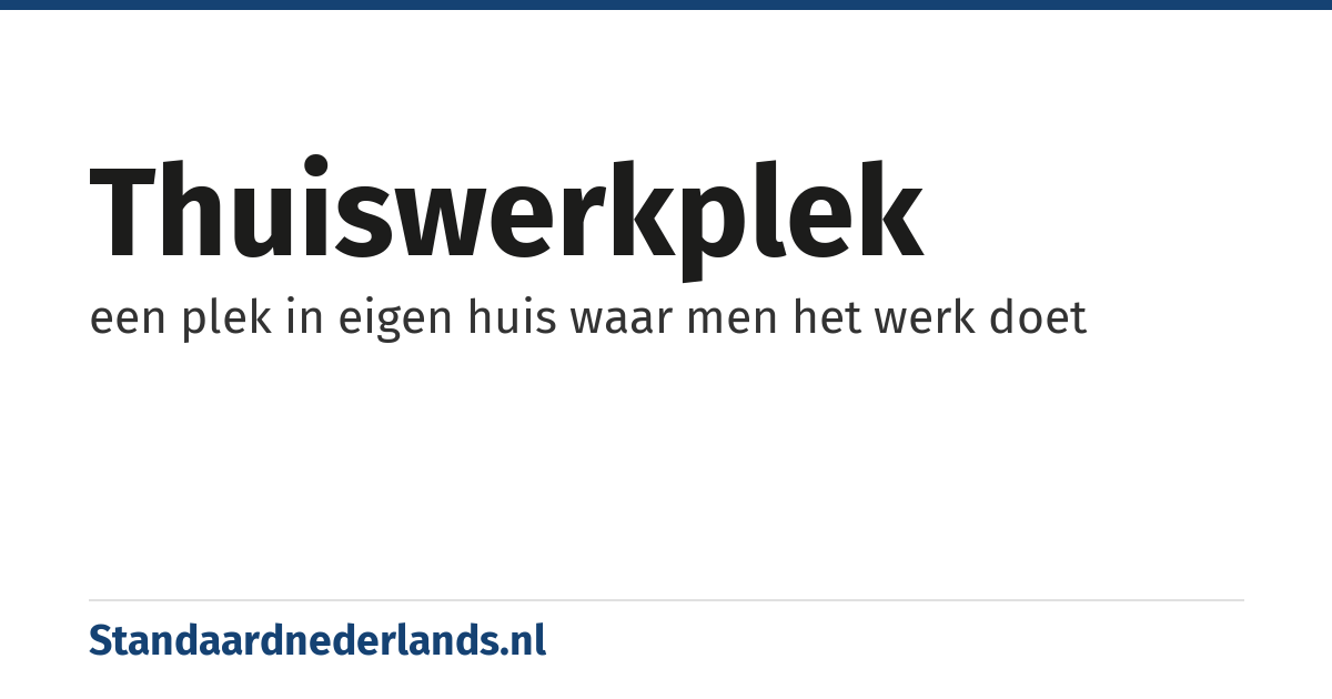 thuiswerkplek: een plek in eigen huis waar men het werk doet