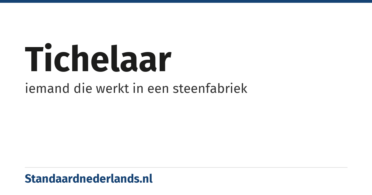 tichelaar: iemand die werkt in een steenfabriek