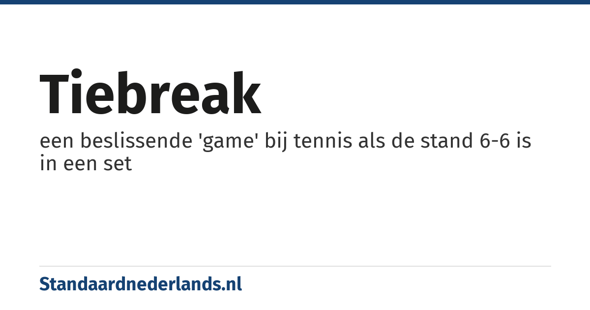 tiebreak: een beslissende 'game' bij tennis als de stand 6-6 is in een set