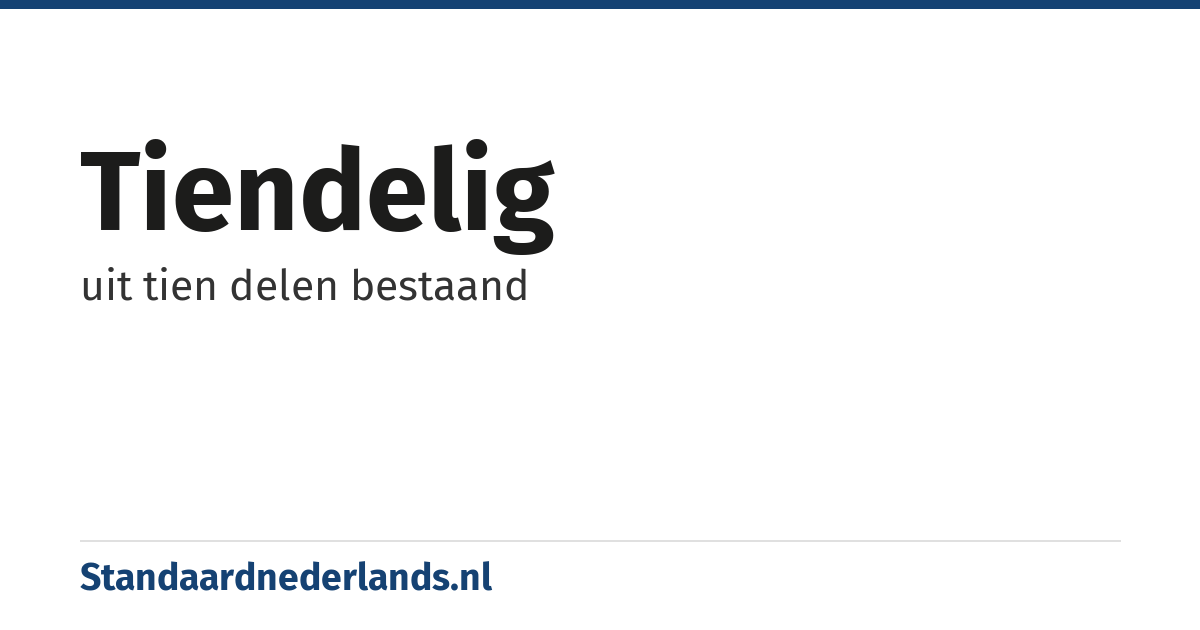 tiendelig: uit tien delen bestaand