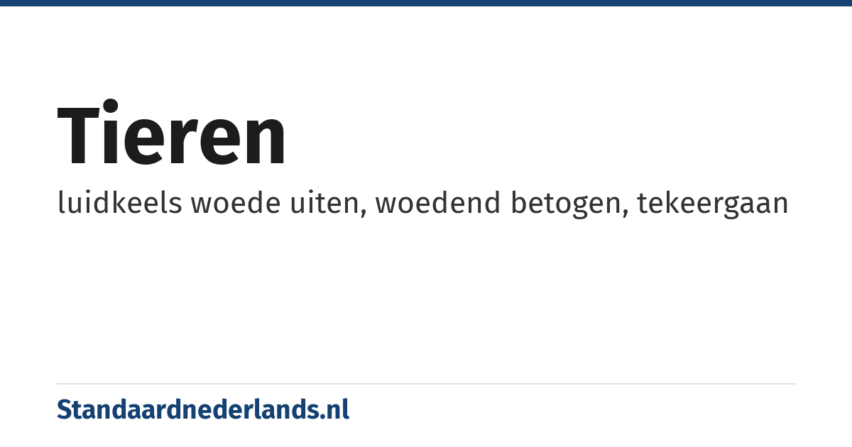 tieren: luidkeels woede uiten, woedend betogen, tekeergaan