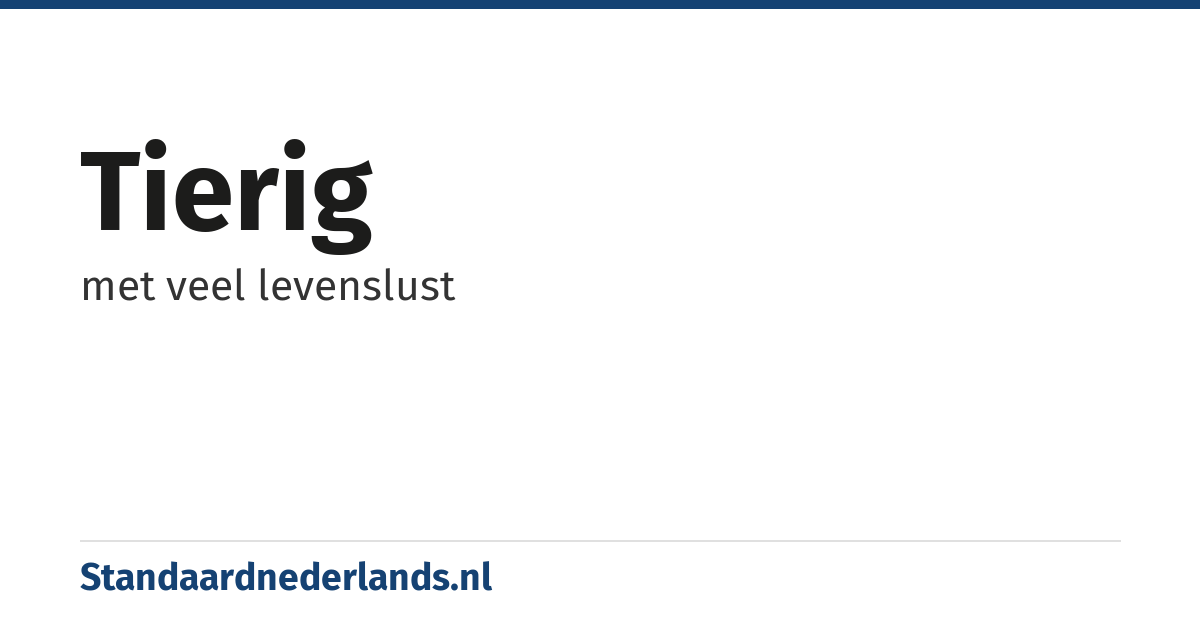 tierig: met veel levenslust