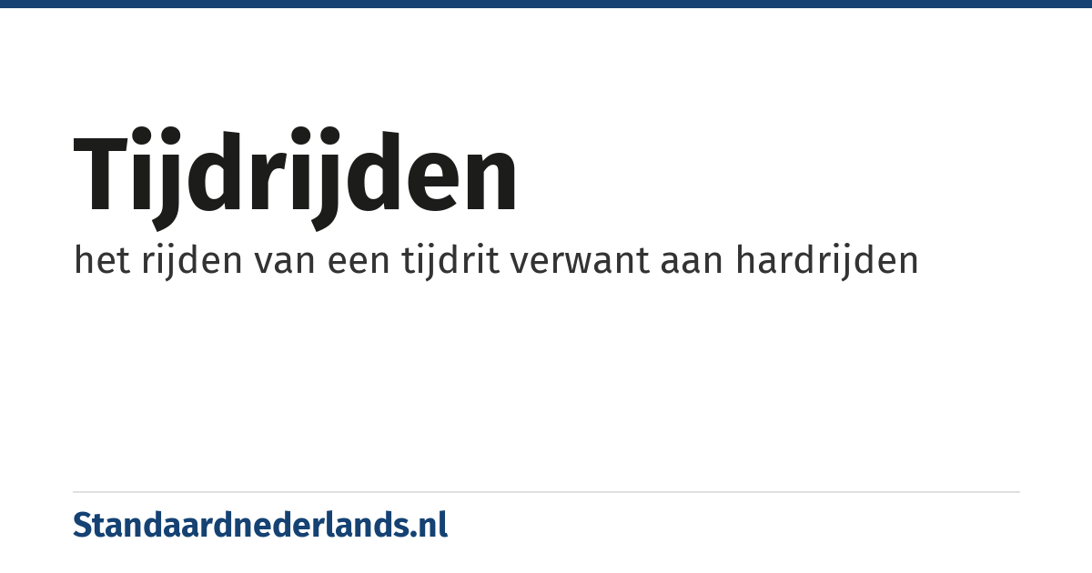 tijdrijden: het rijden van een tijdrit verwant aan hardrijden
