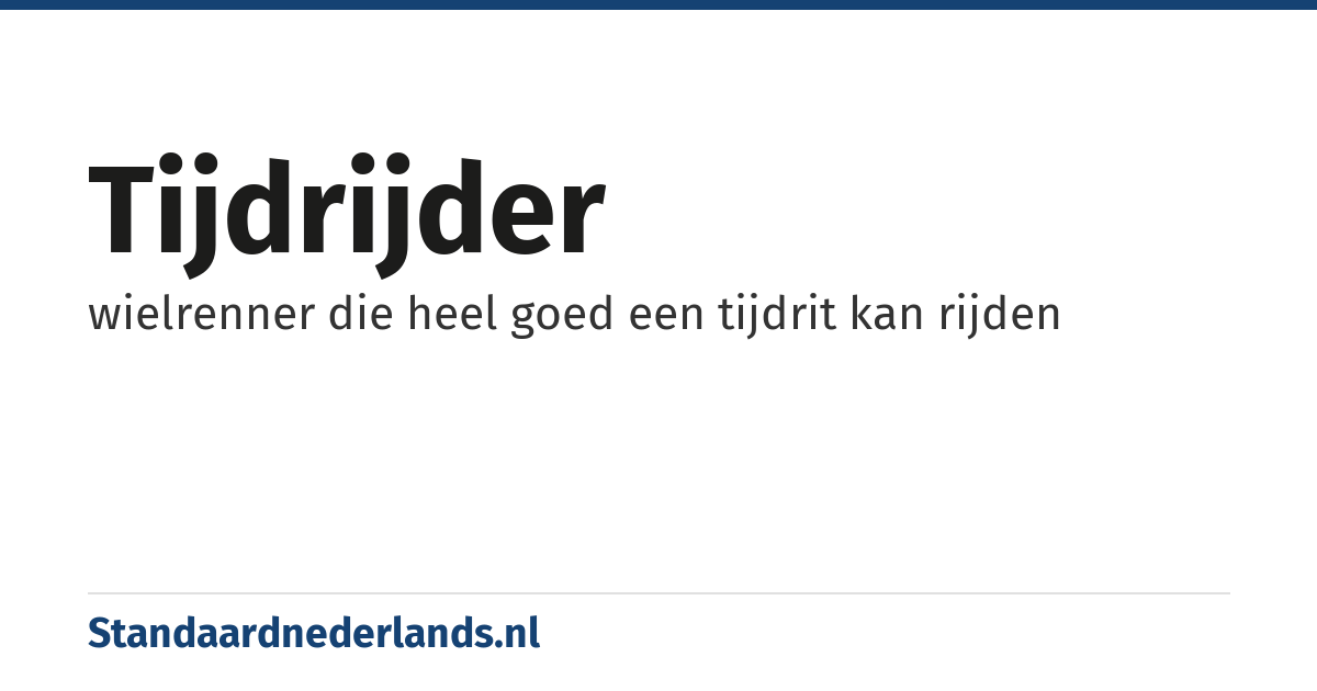tijdrijder: wielrenner die heel goed een tijdrit kan rijden