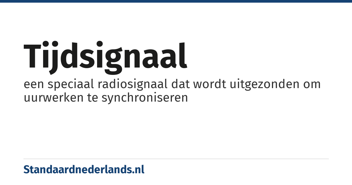 tijdsignaal: een speciaal radiosignaal dat wordt uitgezonden om uurwerken te synchroniseren